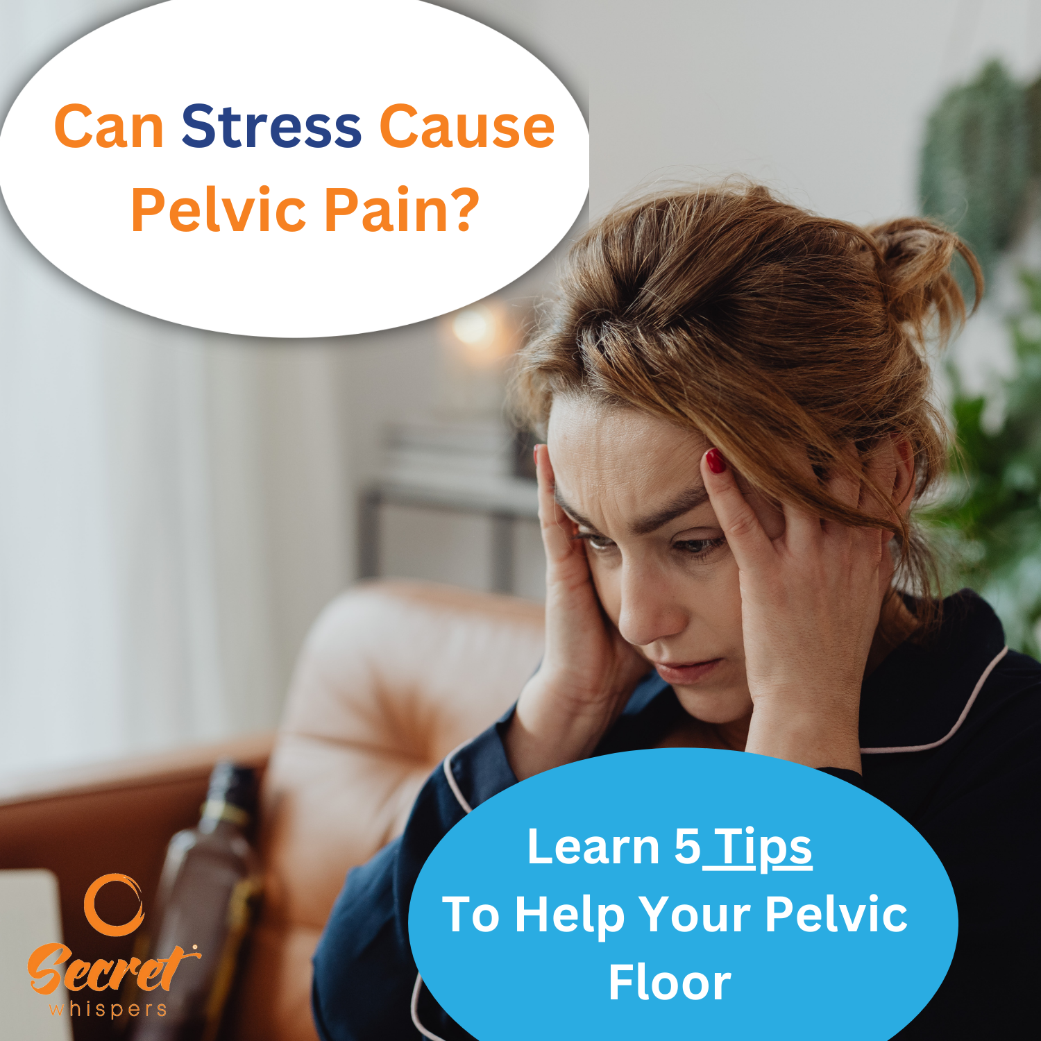 Can Stress Cause Pelvic Pain? Secret Whispers
