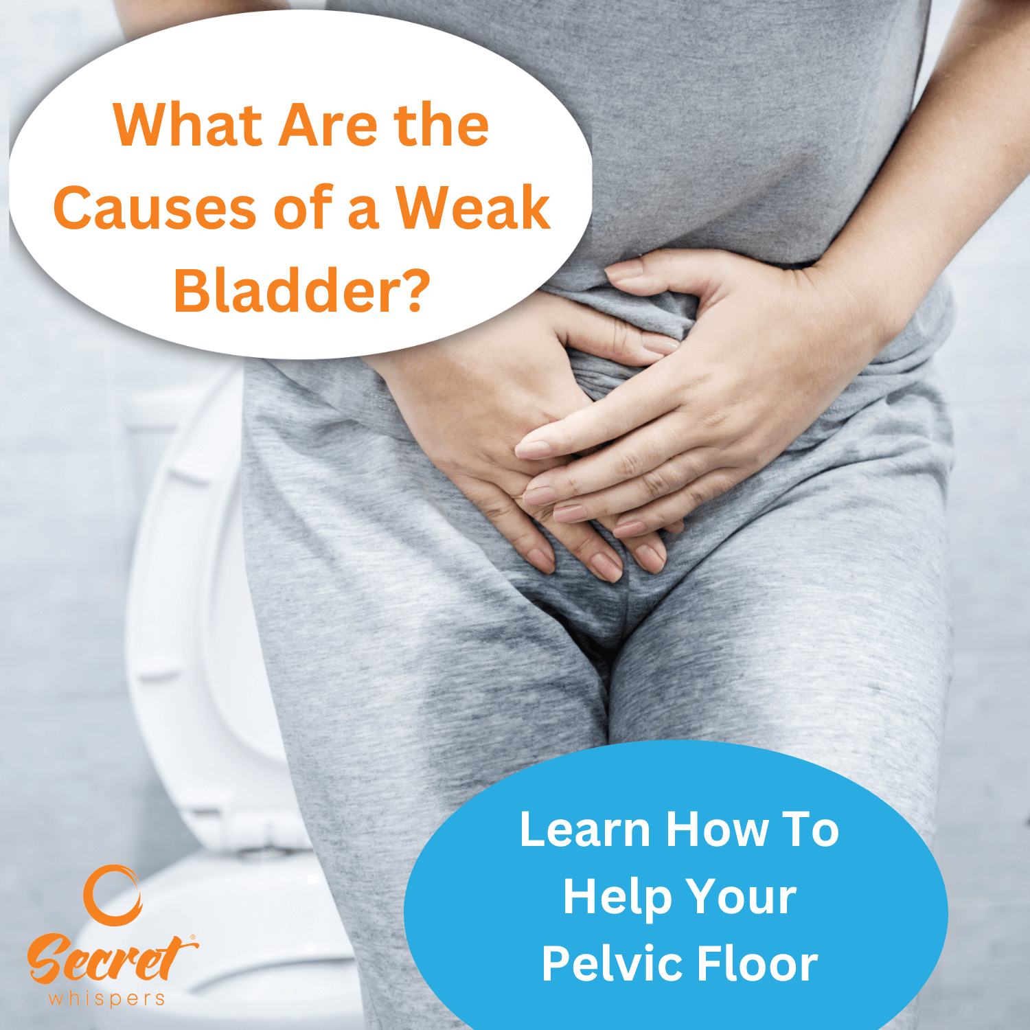 What Are the Causes of a Weak Bladder? Secret Whispers