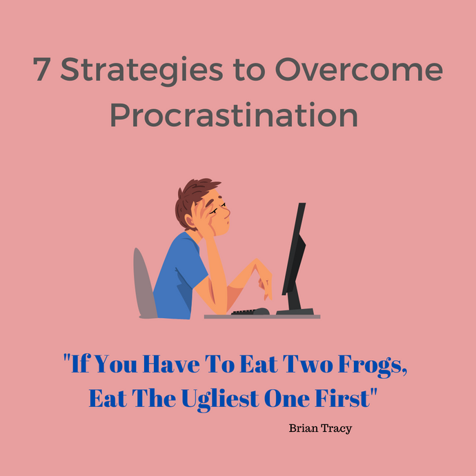 7‌ ‌Strategies‌ ‌to‌ ‌Overcome‌ ‌Procrastination‌ ‌