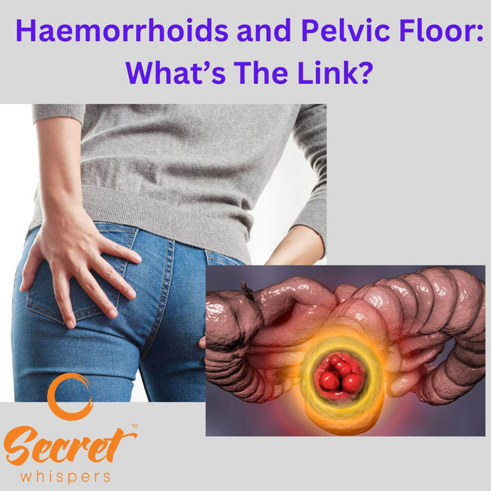 Haemorrhoids  and Pelvic Floor: What’s The Link?