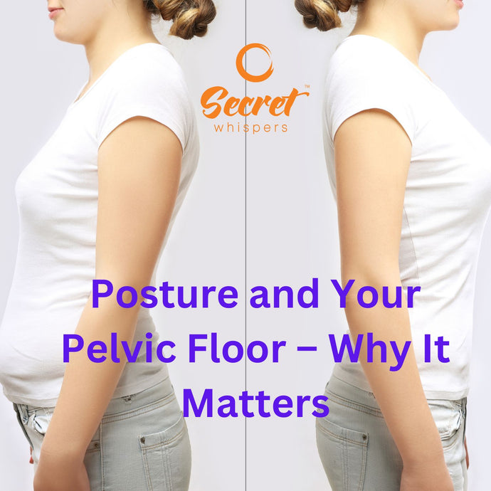 Posture and Your Pelvic Floor – Why It Matters