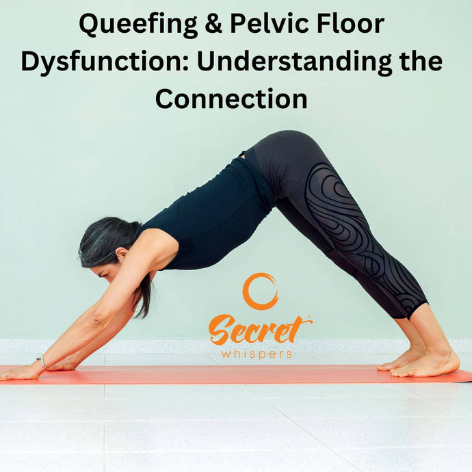 Does Queefing Mean Weak Pelvic Floor?