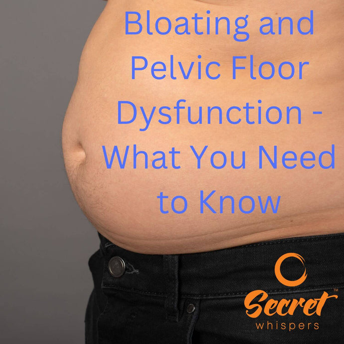 Bloating, Prolapse and Pelvic Floor Dysfunction - What You Need to Know