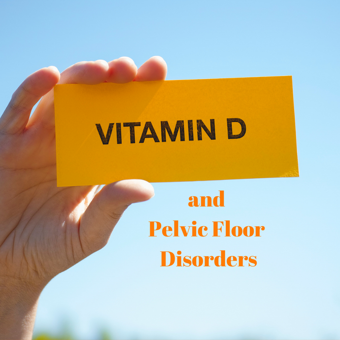 Vitamin D and The Pelvic Floor: What's The Connection?